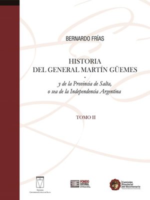 cover image of Historia del General Martín Güemes... Tomo II